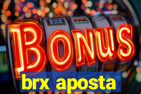 brx aposta